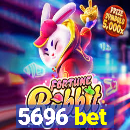 5696 bet